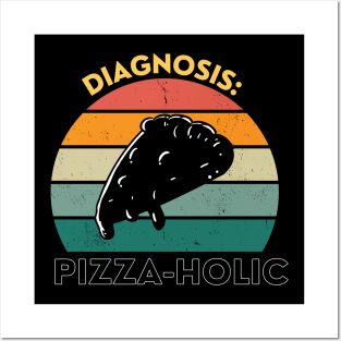 Diagnosis Pizza-Holic Funny Pizza Lover Posters and Art